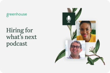 Hiring for What’s Next Podcast with Greenhouse